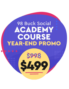 98 Buck Social Academy Course